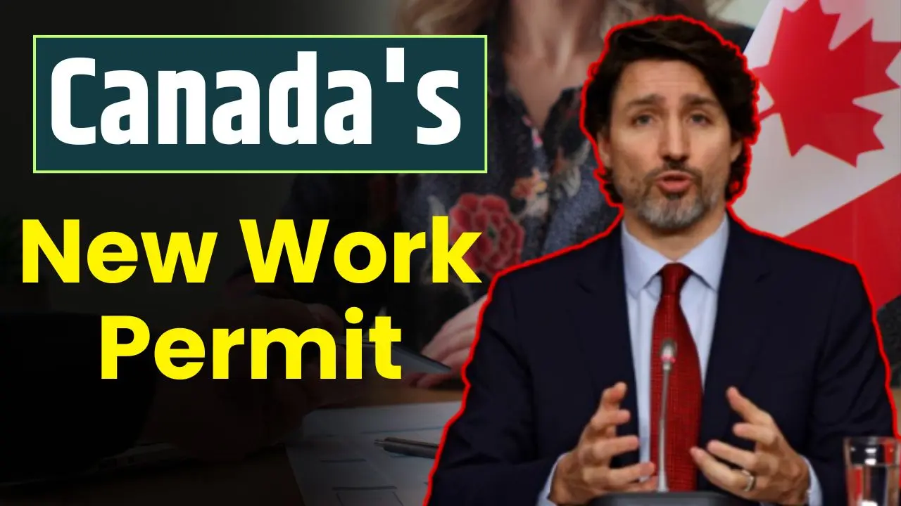 Canadas New Work Permit Policy