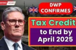 DWP Confirms Tax Credits to End by April 2025