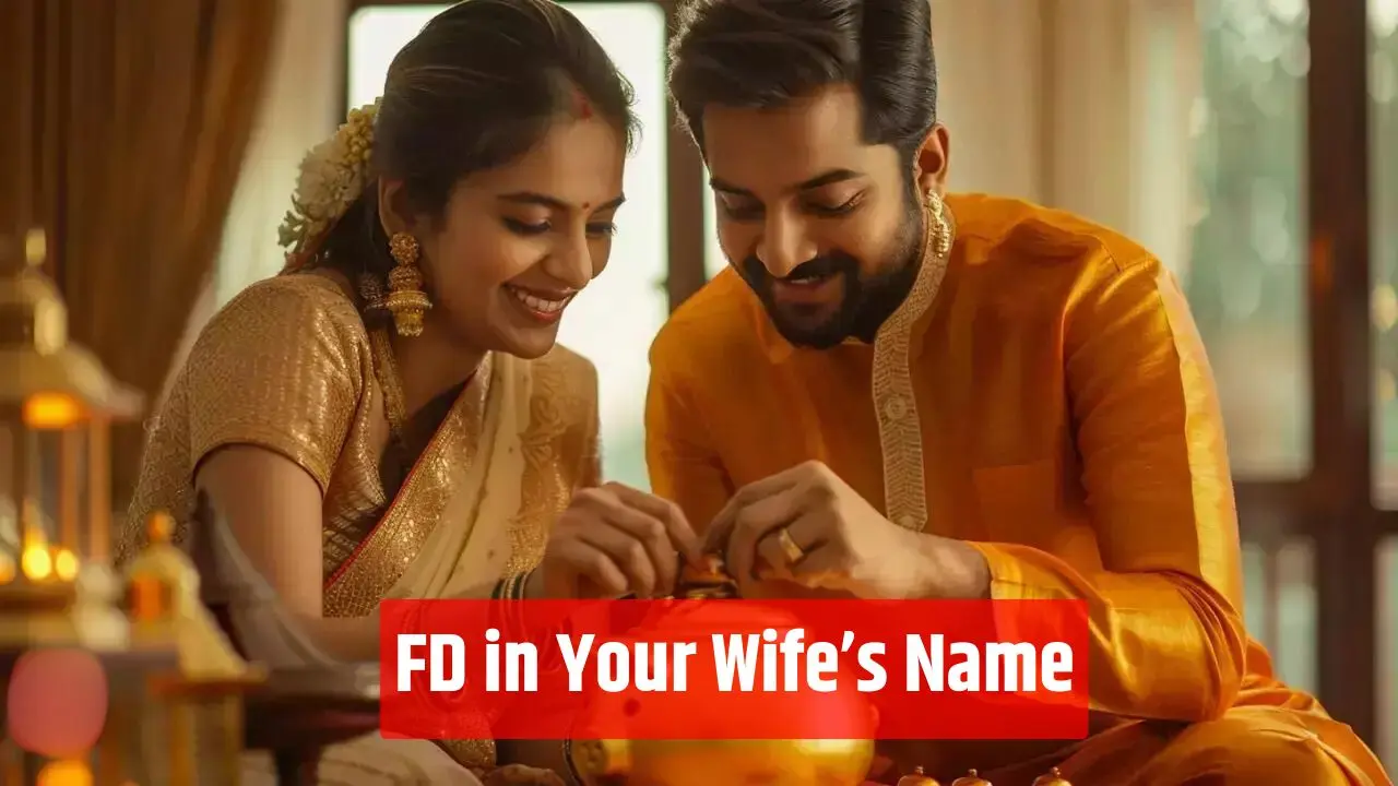 FD in Your Wifes Name